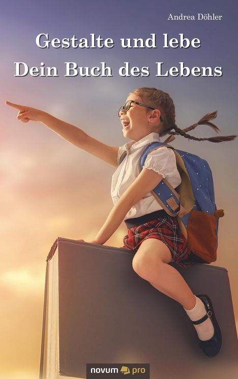 Andrea Döhler: Gestalte und lebe Dein Buch des Lebens, Buch