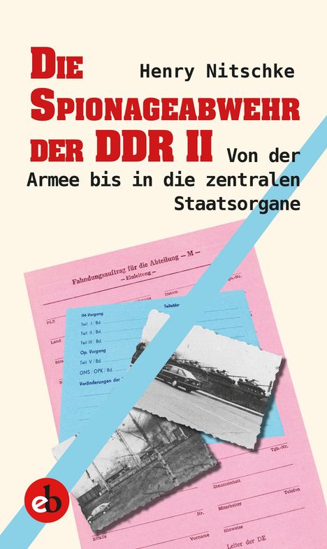 Henry Nitschke: Die Spionageabwehr der DDR II, Buch