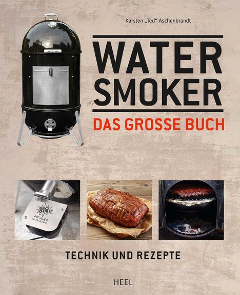 Karsten "Ted" Aschenbrandt: Das große Watersmoker Buch, Buch