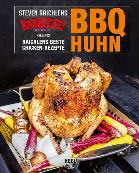 Steven Raichlen: Raichlen, S: BBQ Huhn, Buch