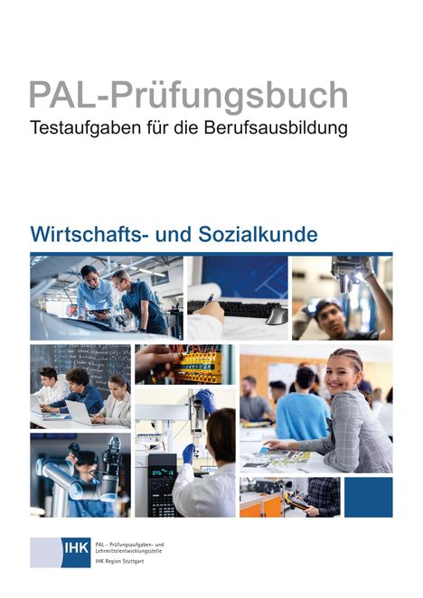 PAL-Prüfungsbuch, Testaufgaben für Berufsausbildung, Wirtschafts- und Sozialkunde. Illustration mit Arbeits- und Lernszenen.