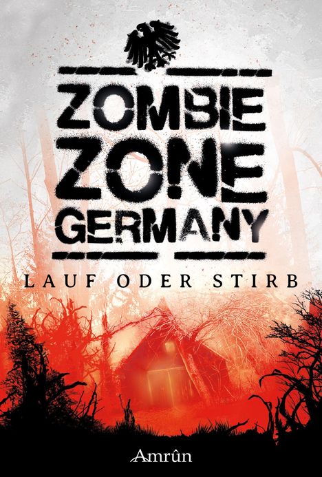 Text: "ZOMBIE ZONE GERMANY" und "LAUF ODER STIRB". Illustration eines Waldes mit rotem Licht und einem Haus.