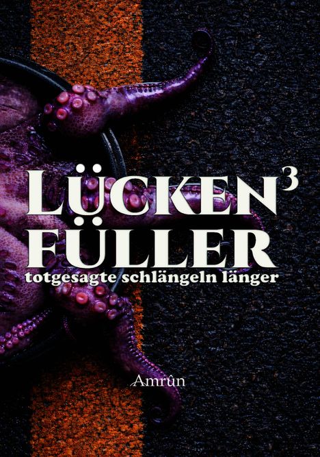 „Lücken³ Füller: totgesagte schlängeln länger.“ Ein violetter Oktopus auf dunklem, strukturiertem Hintergrund.