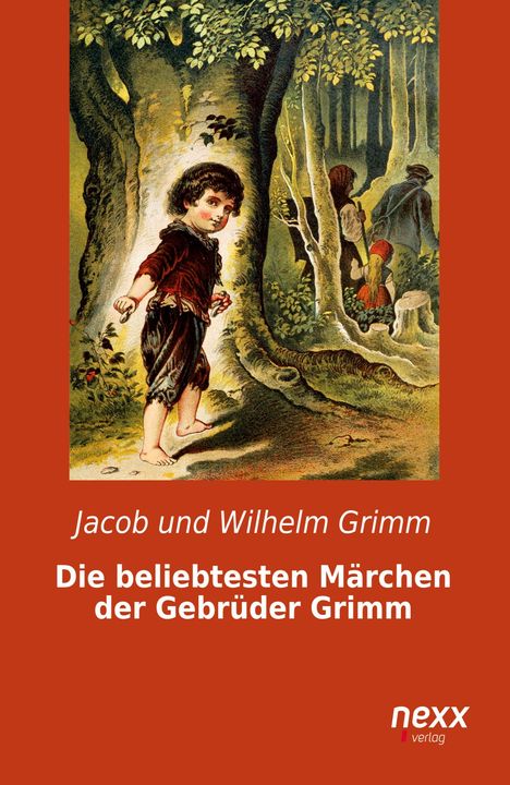 Jacob und Wilhelm Grimm: Die beliebtesten Märchen der Gebrüder Grimm, Buch