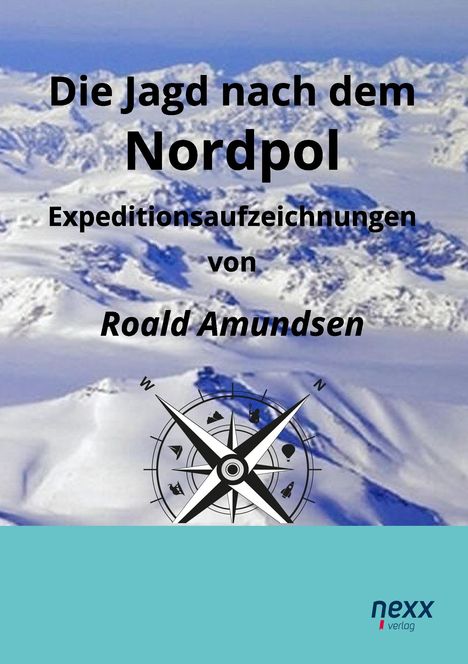 Roald Amundsen: Die Jagd nach dem Nordpol, Buch