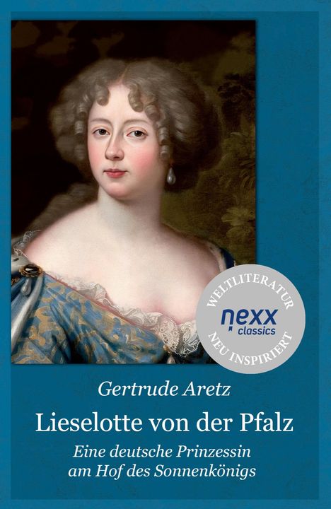 Gertrude Aretz: Lieselotte von der Pfalz, Buch