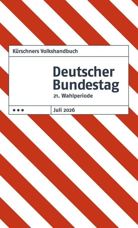 „Kürschners Volkshandbuch“, „Deutscher Bundestag“, „21. Wahlperiode“, „Juli 2026“ auf rot-weiß gestreiftem Hintergrund.