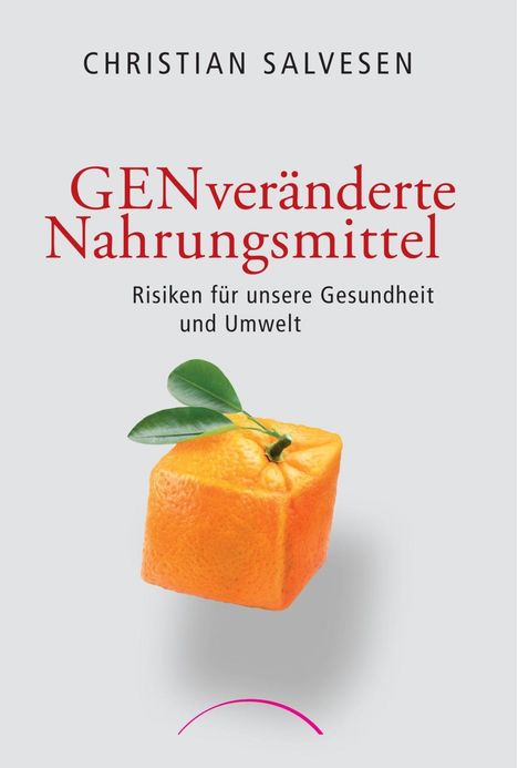 Christian Salvesen: GENveränderte Nahrungsmittel, Buch