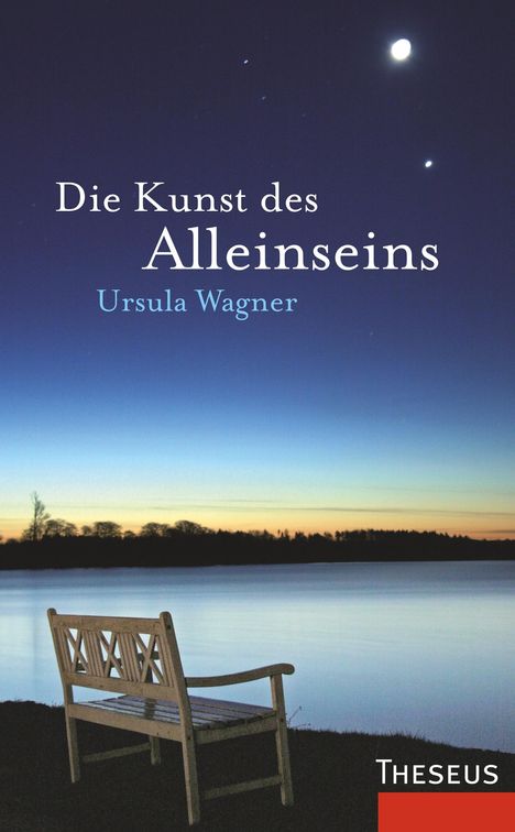 Ursula Wagner: Wagner, U: Kunst des Alleinseins, Buch