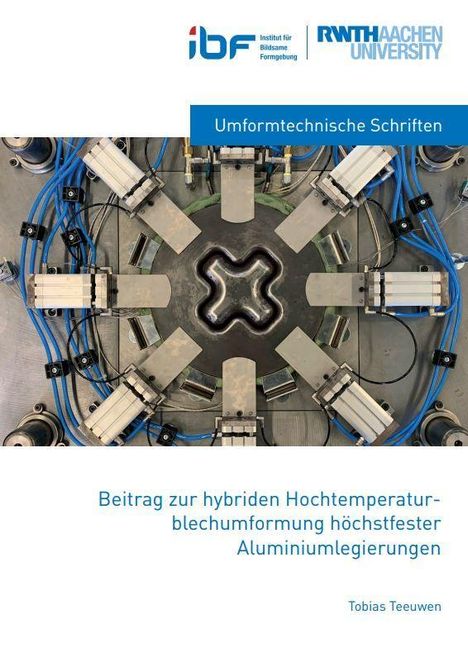 Oben Logos von ibf und RWTH Aachen. Titel: Beitrag zur hybriden Hochtemperaturblechumformung höchstfester Aluminiumlegierungen. Darunter ein technisches Gerät.