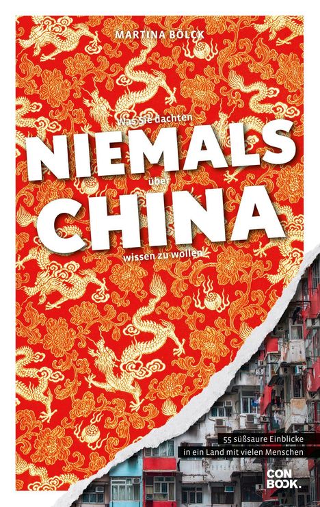 Martina Bölck: Was Sie dachten, NIEMALS über CHINA wissen zu wollen, Buch