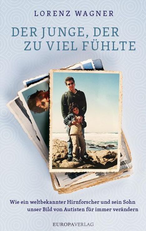 Lorenz Wagner: Der Junge, der zu viel fühlte, Buch