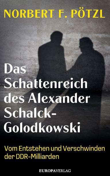 Norbert F. Pötzl: Das Schattenreich des Alexander Schalck-Golodkowski, Buch
