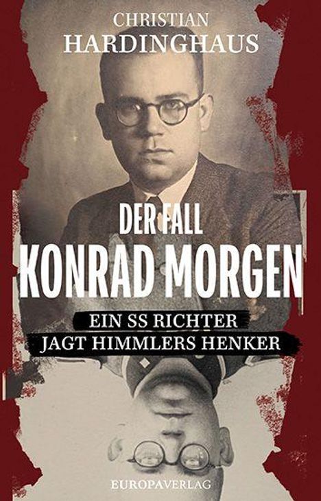 "DER FALL KONRAD MORGEN. Ein SS Richter jagt Himmlers Henker." Zwei Männerporträts, oben und unten, in sepia gehalten.