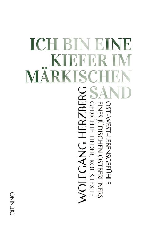 "ICH BIN EINE KIEFER IM MÄRKISCHEN SAND", "WOLFGANG HERZBERG", "OST-WEST-LEBENSGEFÜHLE", vertikaler Text, minimalistisches Design.