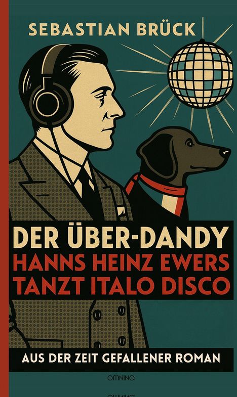 Buchtitel: "Der Über-Dandy: Hanns Heinz Ewers tanzt Italo Disco". Illustration eines Mannes mit Kopfhörern und Hund.