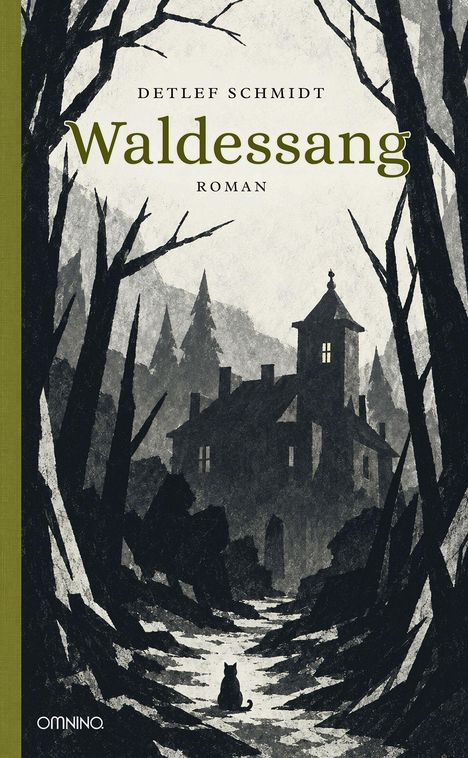 "Waldessang", Roman von Detlef Schmidt. Illustration: Ein dunkles Haus im Wald, umgeben von hohen Bäumen und einem Pfad.