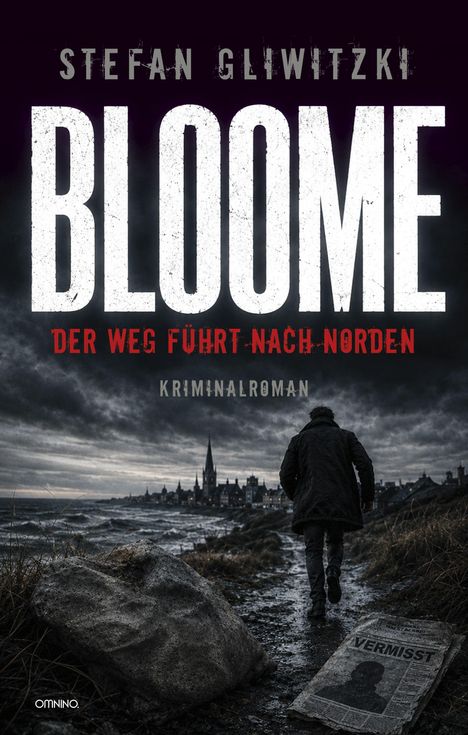 Text: “Stefan Gliwitzki BLOOME DER WEG FÜHRT NACH NORDEN, KRIMINALROMAN, VERMISST.”   
Ansicht: Dunkler Küstenweg, Person von hinten.