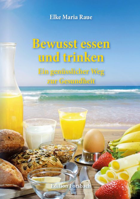 Elke Maria Raue: Bewusst essen und trinken, Buch