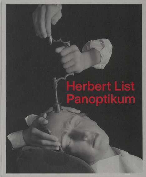 Werner Michael Schwarz: Herbert List. Panoptikum, Buch