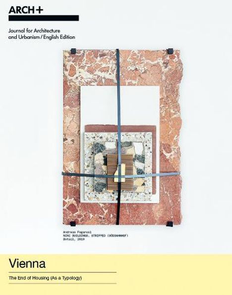 ARCH+ Vienna - The End of Housing (As a Typology), Buch