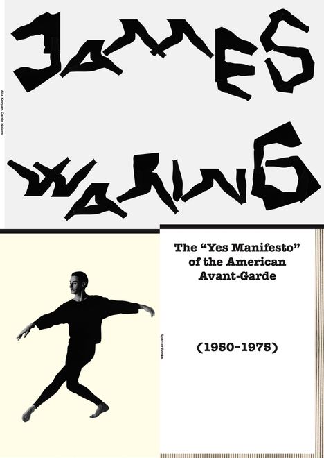 Das Titelbild zeigt "James Waring" und "The 'Yes Manifesto' of the American Avant-Garde (1950-1975)". Tänzer in schwarzer Kleidung.