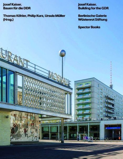 Texte: Josef Kaiser. Bauen für die DDR; Spector Books. Moderne Gebäude mit Glasfassaden und Mosaikverzierung.
