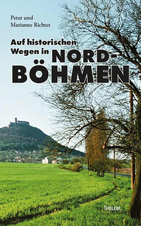 Titel: "Auf historischen Wegen in Nordböhmen". Darunter Landschaft mit grüner Wiese, Bäumen, Hügel mit Burg.