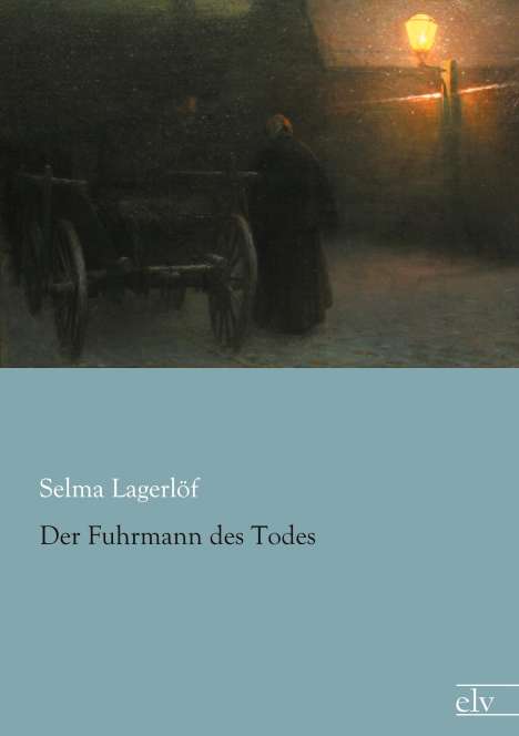 Selma Lagerlöf: Der Fuhrmann des Todes, Buch
