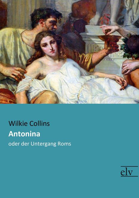 Wilkie Collins: Antonina, Buch