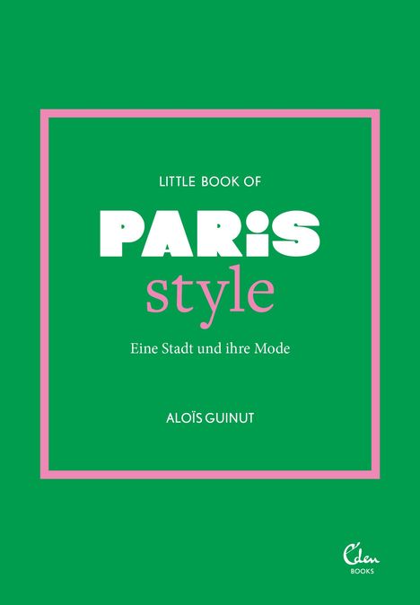 Aloïs Guinut: Little Book of Paris Style, Buch