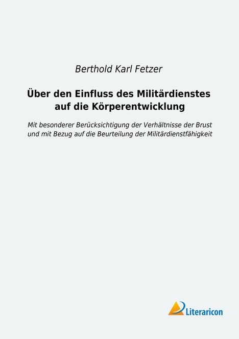 Berthold Karl Fetzer: Über den Einfluss des Militärdienstes auf die Körperentwicklung, Buch