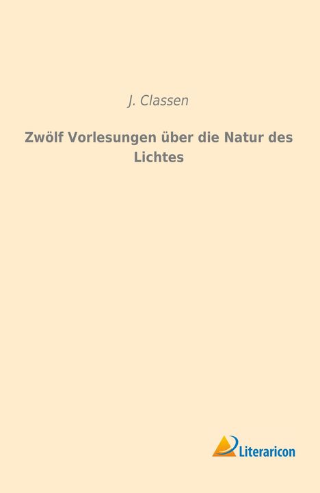 J. Classen: Zwölf Vorlesungen über die Natur des Lichtes, Buch
