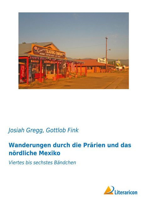 Josiah Gregg: Wanderungen durch die Prärien und das nördliche Mexiko, Buch