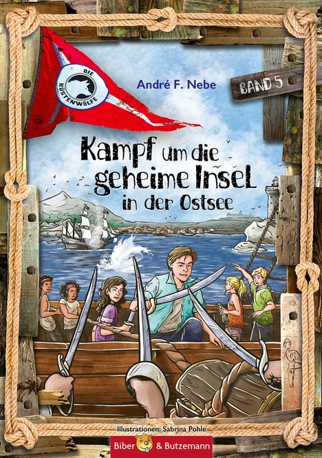 André F. Nebe: Kampf um die geheime Insel in der Ostsee - Die Küstenwölfe 5, Buch