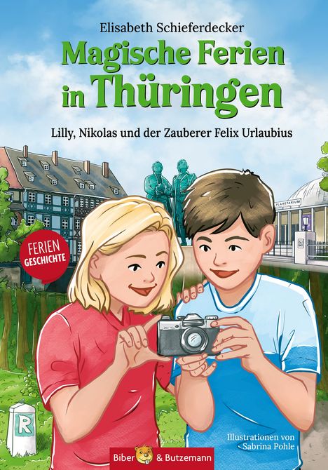 Steffi Bieber-Geske: Magische Ferien in Thüringen - Lilly, Nikolas und der Zauberer Felix Urlaubius, Buch