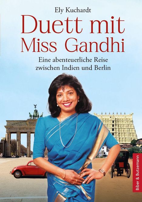 „Duett mit Miss Gandhi“ von Ely Kuchardt, Frau in blauem Sari vor Brandenburger Tor und indischem Tempel.