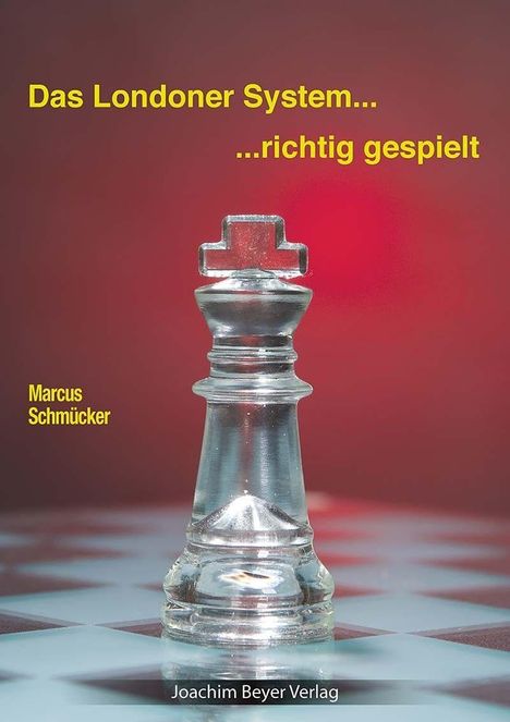 „Das Londoner System... richtig gespielt“, Marcus Schmücker. Glas-Schachfigur auf Schachbrett.