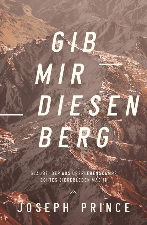Joseph Prince: Gib mir diesen Berg, Buch
