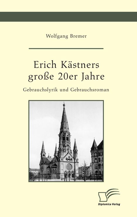 Wolfgang Bremer: Erich Kästners große 20er Jahre. Gebrauchslyrik und Gebrauchsroman, Buch