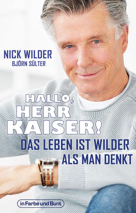 Nick Wilder: Hallo, Herr Kaiser! Das Leben ist wilder als man denkt, Buch