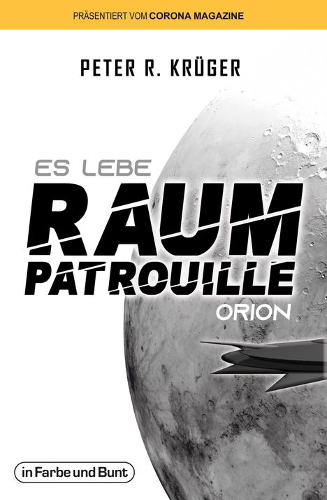 Peter R. Krüger: Es lebe Raumpatrouille Orion, Buch