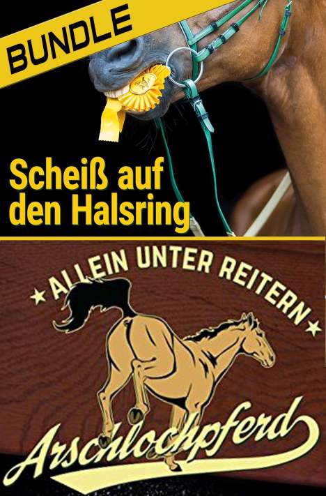 Nika S. Daveron: Arschlochpferd Bundle - Allein unter Reitern &amp; Scheiß auf den Halsring (2 Bücher), Buch
