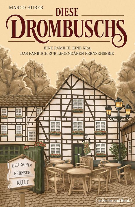 „MARCO HUBER“, „DIESE DROMBUSCHS“, „EINE FAMILIE. EINE ÄRA.“, Fachwerkhäuser mit Gärten und Leuchten im Hintergrund.
