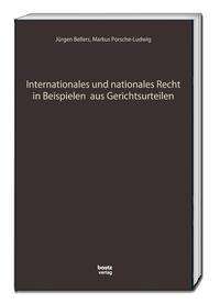 Jürgen Bellers: Bellers, J: Internationales und nationales Recht in Beispiel, Buch