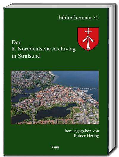 Der 8. Norddeutscher Archivtag in Stralsund, Buch