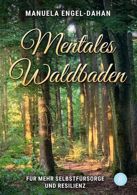 Manuela Engel-Dahan: Mentales Waldbaden, Buch