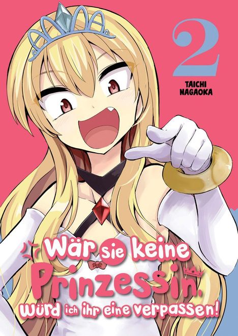 Taichi Nagaoka: Wär sie keine Prinzessin, würd ich ihr eine verpassen! - Band 2, Buch