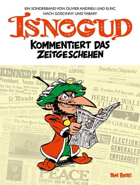 „Isnogud kommentiert das Zeitgeschehen“, Illustration mit einer Comicfigur, die eine Zeitung liest.