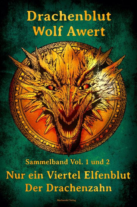 Wolf Awert: Drachenblut Sammelband Vol. 1 und 2, Buch